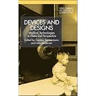 Click here to buy Devices and Designs: Medical Technologies in Historical Perspective (Science, Technology and Medicine in Modern History) by Carsten Timmermann and Julie Anderson.