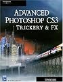 Advanced Photoshop CS3 Trickery & FX (Graphics Series)