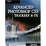 Advanced Photoshop CS3 Trickery & FX (Graphics Series)