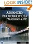 Advanced Photoshop CS3 Trickery & FX (Graphics Series)
