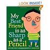 My Best Friend Is As Sharp As a Pencil: And Other Funny Classroom Portraits