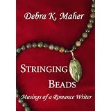 Stringing Beads - Musings of a Romance Writer ~ Debra K. Maher
