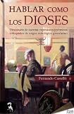 Hablar como los dioses (Spanish Edition)