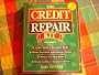 Credit Repair Kit: Understanding Your Reports, Protecting Your Legal Rights, Correcting Credit Bureau Mistakes, Rebuilding Your Credit