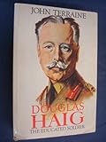 Douglas Haig : the educated soldier