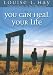 You Can Heal Your Life