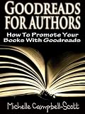 Goodreads For Authors: How To Use Goodreads To Promote Your Books