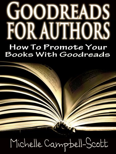 Goodreads For Authors: How To Use Goodreads To Promote Your Books
