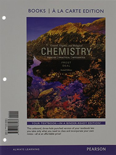 General, Organic, and Biochemistry, Books a la Carte Edition (2nd Edition), by Laura D. Frost, S. Todd Deal, Karen C. Timberlake
