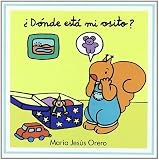 Donde Esta Mi Osito?/ Where Is My Teddy Bear? (La Ardilla Lucas) (Spanish Edition)