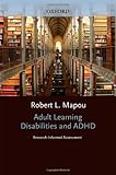 Adult learning disabilities and ADHD : research-informed assessment