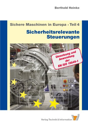 Sichere Maschinen in Europa Teil 4: Sicherheitsrelevante Steuerungen (German Edition)