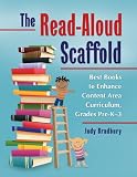 The Read-Aloud Scaffold: Best Books to Enhance Content Area Curriculum, Grades Pre-K-3
