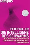Produkt-Bild: Die Intelligenz des Schwarms: Was wir von Tieren f&uuml;r unser Leben in einer komplexen Welt lernen k&ouml;nnen