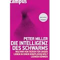 Die Intelligenz des Schwarms: Was wir von Tieren f�r unser Leben in einer komplexen Welt lernen k�nnen