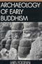 Archaeology of Early Buddhism (Archaeology of Religion)