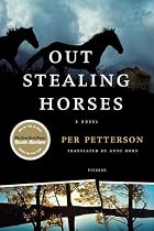 Out Stealing Horses: A Novel