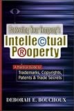 Protecting Your Companys Intellectual Property: A Practical Guide to Trademarks, Copyrights, Patents & Trade Secrets