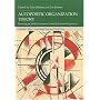 Autopoietic Organization Theory: Drawing on Niklas Luhmann's Social System Perspective
