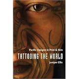 Tattooing the World: Pacific Designs in Print and Skin