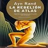 La Rebelión de Atlas (Texto Completo) [Atlas Shrugged ]