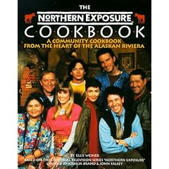 The Northern Exposure Cookbook: A Community Cookbook from the Heart of the Alaskan Riviera
