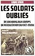 Les Soldats oubli�s : De Cao Bang aux camps de r��ducation du Vi�t-minh