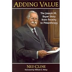 Adding Value: The Joseph M. Bryan Story from Poverty to Philanthropy: Ned Cline, William Friday