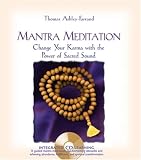 Mantra Meditation: Change Your Karma with the Power of Sacred Sound