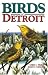 Birds of Detroit (U.S. City Bird Guides)