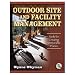 Outdoor Site & Facility Management: Tools for Creating Memorable Places (Paperback Bo...