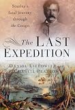 Review Portrait  / The Last Expedition: Stanley's Fatal Journey Through the Congo