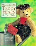 Making Lovable Teddy Bears & Their Clothes
