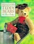 Making Lovable Teddy Bears & Their Clothes