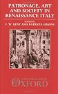 Patronage, Art, and Society in Renaissance Italy (OUP/Humanities Research Centre of the Australian National Un)
