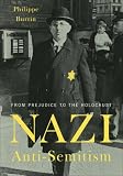 Nazi Anti-Semitism: From Prejudice to the Holocaust