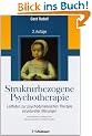 Strukturbezogene Psychotherapie: Leitfaden zur psychodynamischen Therapie struktureller St�rungen