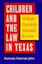 Children and the Law in Texas: What Parents Should Know