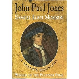 John Paul Jones - Samuel Eliot Morison
