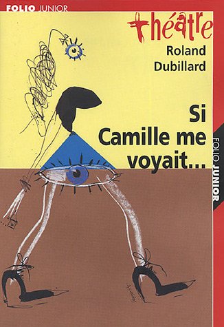 Si Camille me voyait... : Suivi de Les Crabes ou Les h�tes et les h�tes