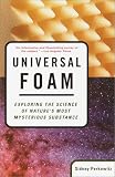 Buy : Universal Foam: Exploring the Science of Natures Most Mysterious Substance