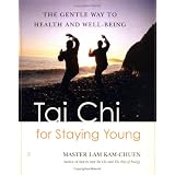 Tai Chi for Staying Young: The Gentle Way to Health and Well-Being