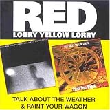 Red Lorry Yellow Lorry - Talk About the Weather/Paint Your Wagon