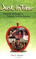 Just in Time: Powerful Strategies to Promote Positive Behavior