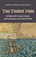 Two Troubled Souls: An Eighteenth-Century Couple's Spiritual Journey in the Atlantic World