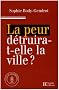 La peur d�truira-t-elle la ville ?