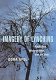 Review Rutgers University Press  / Imagery of Lynching: Black Men, White Women, and the Mob