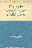 Drugs in pregnancy and childbirth