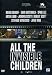 All The Invisible Children