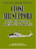 Close Air Support (Greenhill Military Manuals)